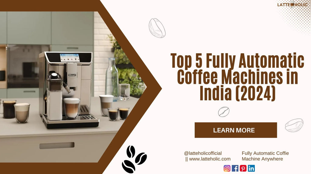 Top 5 Fully Automatic Coffee Machines in India (2024)